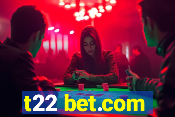 t22 bet.com